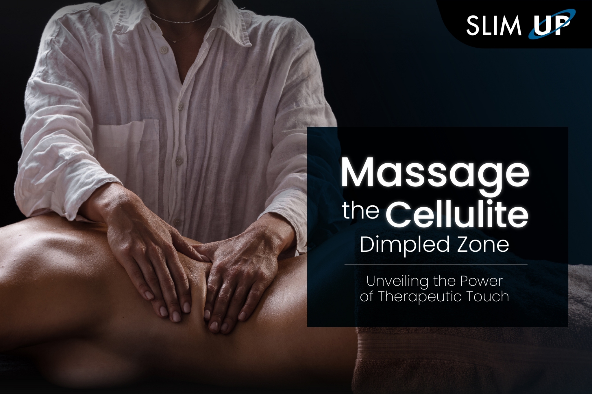 Unlocking the Potential of Therapeutic Touch: Exploring Massage for Cellulite-Prone Areas