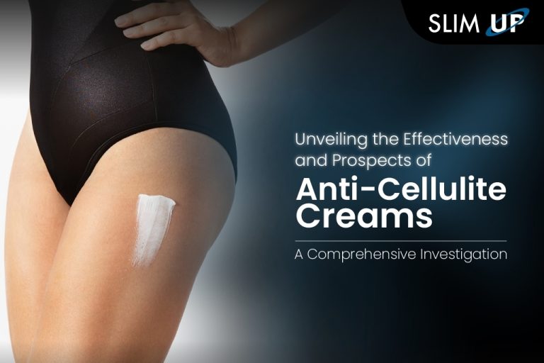 Unveiling the Effectiveness and Prospects of Anti-Cellulite Creams: A Comprehensive Investigation